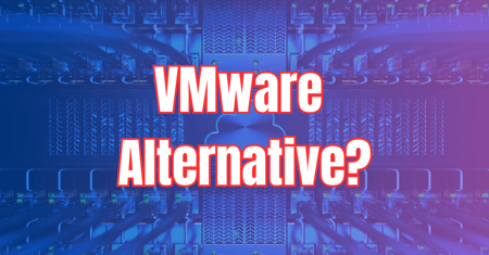 Beyond VMWare: Two Alternatives to Modern Virtualization